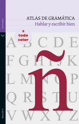 ATLAS DE GRAMATICA, HABLAR Y ESCRIBIR BIEN