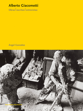 ALBERTO GIACOMETTI OBRAS ESCRITOS ENTREVISTAS