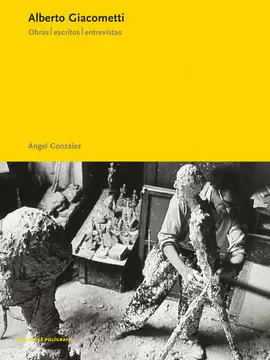 ALBERTO GIACOMETTI OBRAS ESCRITOS ENTREVISTAS