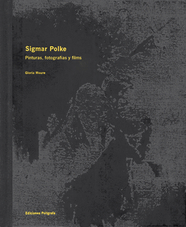 SIGMAR POLKE. PINTURAS FOTOGRAFIAS Y FILMS