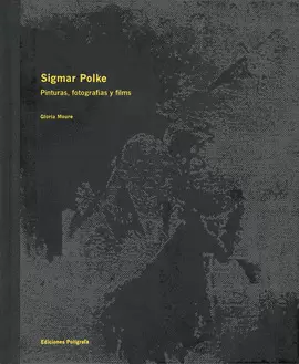 SIGMAR POLKE. PINTURAS FOTOGRAFIAS Y FILMS