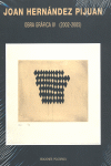 JOAN HERNANDEZ PIJUAN. OBRA GRAFICA IV (2002-2005)