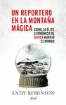 UN REPORTERO EN LA MONTAÑA MAGICA