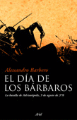 DIA DE LOS BARBAROS, EL- LA BATALLA DE ADRIANOPOLIS, 9 DE AGOSTO DE 378