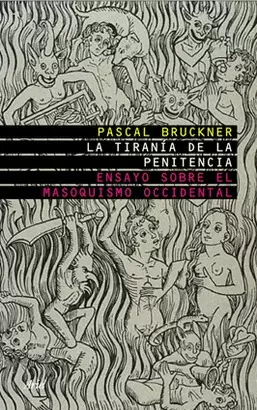 TIRANIA DE LA PENITENCIA, LA - ENSAYO SOBRE EL MASOQUISMO OCCIDENTAL