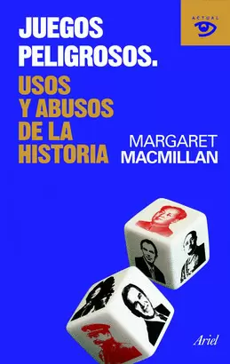 JUEGOS PELIGROSOS - USOS Y ABUSOS DE LA HISTORIA