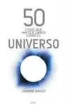 50 COSAS QUE HAY QUE SABER SOBRE EL UNIVERSO