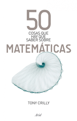 50 COSAS QUE HAY QUE SABER SOBRE MATEMATICAS