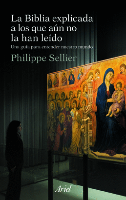 BIBLIA EXPLICADA A LOS QUE AUN NO LA HAN LEIDO, LA - UNA GUIA PARA ENTENDER NUESTRO MUNDO