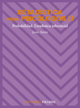 ESTADISTICA PARA PSICOLOGOS II - PROBABILIDAD, ESTADISTICA INFERENCIAL