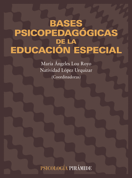 BASES PSICOPEDAGOGICAS DE LA EDUCACION ESPECIAL