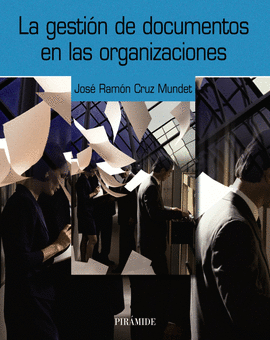 LA GESTIÓN DE DOCUMENTOS EN LAS ORGANIZACIONES