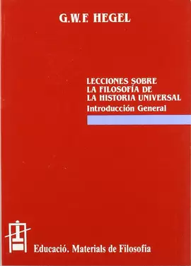 LECCIONES SOBRE LA FILOSOFIA DE LA HISTORIA UNIVERSAL