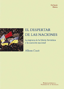 DESPERTAR DE LAS NACIONES. LA RUPTURA DE LA UNION SOVIETICA, EL