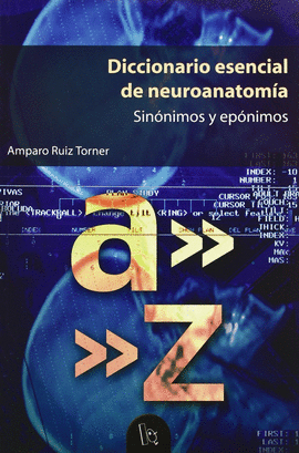 DICCIONARIO ESENCIAL DE NEUROANATOMIA