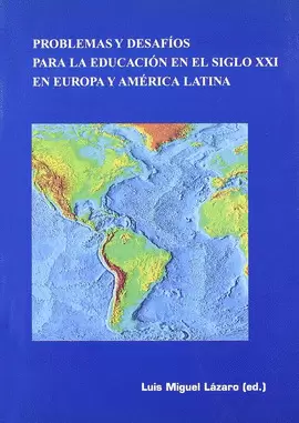 PROBLEMAS Y DESAFIOS PARA LA EDUCACION EN EL SIGLO XXI EN EUROPA Y AMERICA LATINA