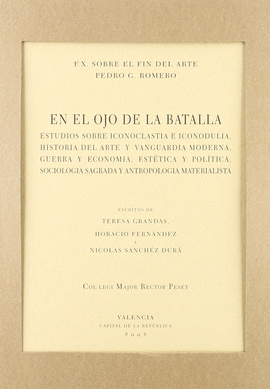 EN EL OJO DE LA BATALLA. ESTUDIOS SOBRE ICONOCLASTIA E ICONODULIA, HISTORIA DEL ARTE Y VANGUARDIA MO