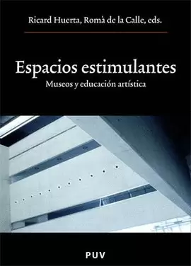 ESPACIOS ESTIMULANTES MUSEOS Y EDUCACION ARTISTICA