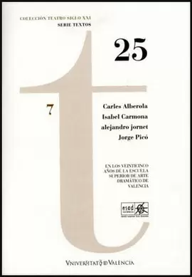25 EN LOS VEINTICINCO AÑOS DE LA ESCUELA SUPERIOR DE ARTE DRAMATICO DE VALENCIA