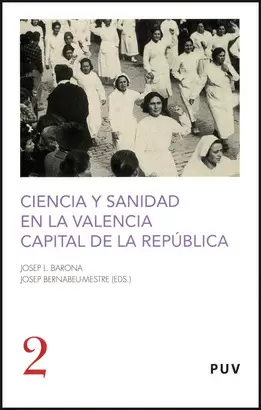 CIENCIA Y SANIDAD EN LA VALENCIA CAPITAL DE LA REPUBLICA