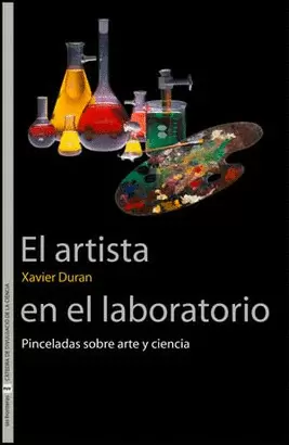 ARTISTA EN EL LABORATORIO PINCELADAS SOBRE ARTE Y CIENCIA, EL