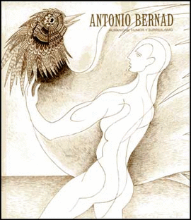 ANTONIO BERNAD. HUMANIDAD, HUMOR Y SURREALISMO