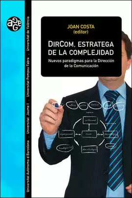 DIRCOM. ESTRATEGA DE LA COMPLEJIDAD. NUEVOS PARADIGMAS PARA LA DIRECCION DE LA COMUNICACION