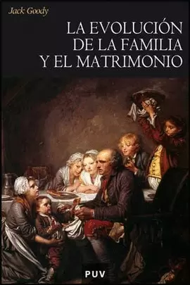 EVOLUCION DE LA FAMILIA Y EL MATRIMONIO, LA