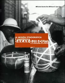 MISION ETNOGRAFICA Y LINGUISTICA DAKAR DJIBOUTI (1931-1933) Y EL FANTASMA DE AFRICA, LA