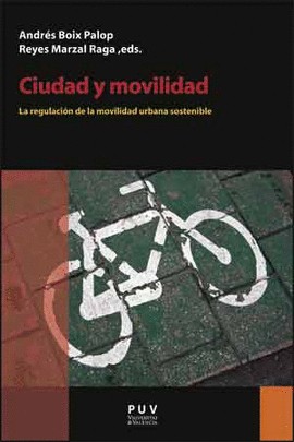 CIUDAD Y MOVILIDAD. LA REGULACION DE LA MOVILIDAD URBANA SOSTENIBLE