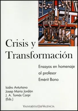 CRISIS Y TRANSFORMACION ENSAYOS EN HOMENAJE AL PROFESOR EMERIT BONO