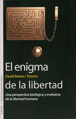 ENIGMA DE LA LIBERTAD UNA PERSPECTIVA HUMANA Y EVOLUTIVA DE LA LIBERTAD HUMANA, EL