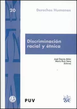 DISCRIMINACION RACIAL Y ETNICA. BALANCE DE LA APLICACION Y EFICACIA DE LAS GARANTIAS NORMATIVAS