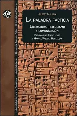 PALABRA FACTICIA. LITERATURA PERIODISMO Y COMUNICACION, LA