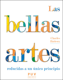 LAS BELLAS ARTES REDUCIDAS A UN PRINCIPIO ÚNICO