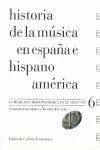 HISTORIA DE LA MÚSICA EN ESPAÑA E HISPANOAMÉRICA, VOLUMEN 6