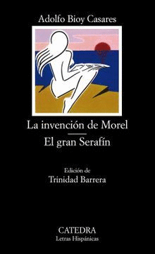 LA INVENCIÓN DE MOREL; EL GRAN SERAFÍN