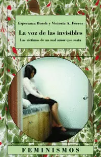 VOZ DE LAS INVISIBLES. LAS VICTIMAS DE UN MAL AMOR QUE MATA, LA