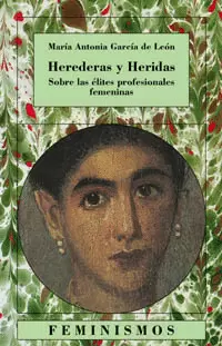 HEREDERAS Y HERIDAS. SOBRE LAS ELITES PROFESIONALES FEMENINAS