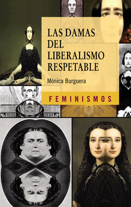 DAMAS DEL LIBERALISMO RESPETABLE. LOS IMAGINARIOS SOCIALES DEL FEMINISMO LIBERAL EN ESPAÑA (1834-185