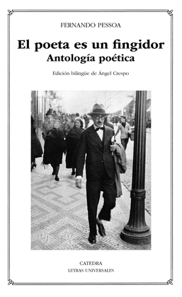 EL POETA ES UN FINGIDOR - ANTOLOGIA POETICA
