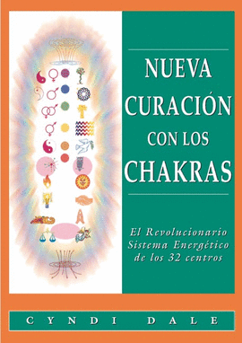 NUEVA CURACION CON LOS CHAKRAS - REVOLUCIONARIUO SISTEMA ENERGETICO DE LOS 32 CENTROS