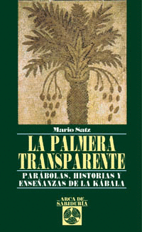 PALMERA TRANSPARENTE, LA - PARABOLAS, HISTORIAS Y ENSEÑANZAS DE LA KABALA