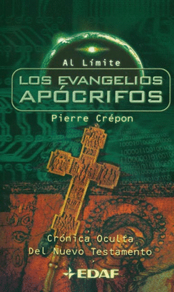 EVANGELIOS APOCRIFOS, LOS - CRONICA OCULTA DEL NUEVO TESTAMENTO