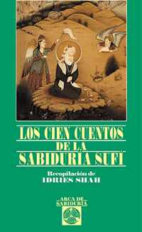 CIEN CUENTOS DE LA SABIDURIA SUFI, LOS