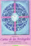 CARTAS DE LOS ARCANGELES - MENSAJES, MEDITACIONES, AFIRMACIONES Y METODO PARA UTILIZAR LAS CARTAS