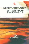 ABRE TU CORAZON AL AMOR