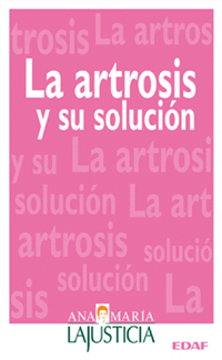 ARTROSIS Y SU SOLUCION, LA