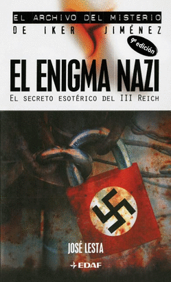 ENIGMA NAZI, EL - EL SECRETO ESOTERICO DEL III REICH - ARCHIVO DEL MISTERIOS DE IKER JIMENEZ