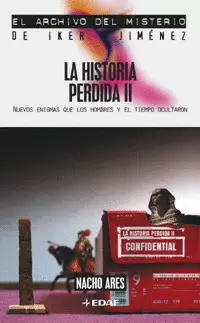 HISTORIA PERDIDA II, LA - NUEVOS ENIGMAS QUE LOS HOMBRES Y EL TIEMPO OCULTARON